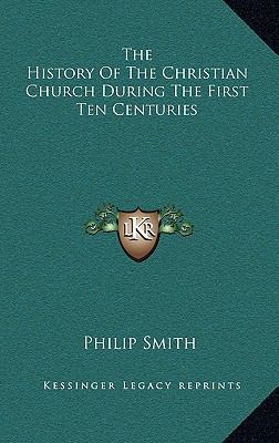 The History Of The Christian Church During The ... 1163465712 Book Cover