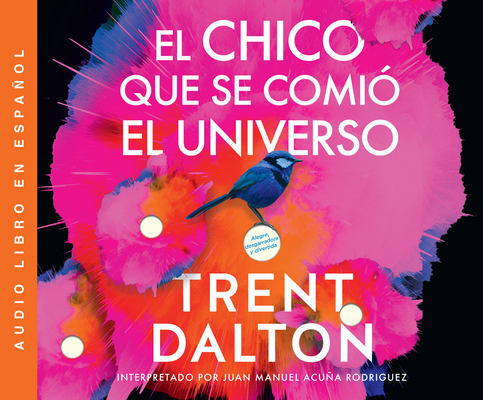 El Chico Que Se Comió El Universo (Boy Swallows... 0062962744 Book Cover