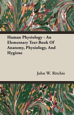 Human Physiology - An Elementary Text-Book of A... 1408605619 Book Cover