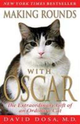 Making Rounds with Oscar: The Extraordinary Gif... B005IUH1V8 Book Cover