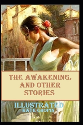 The awakening, and other stories Illustrated B08R8DKLGW Book Cover