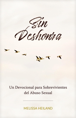 Sin Deshonra: Un Devocional Para Sobrevivientes... [Spanish] 1496482093 Book Cover