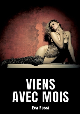 Viens avec mois: Nouvelle de Sexe - Histoire Ér... [French] 3347935322 Book Cover