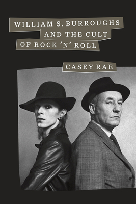 William S. Burroughs and the Cult of Rock 'n' Roll 1477316507 Book Cover