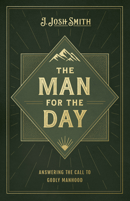 The Man for the Day: Answering the Call to Godl... B0F82FF2D6 Book Cover