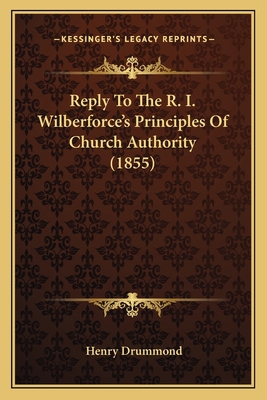 Reply To The R. I. Wilberforce's Principles Of ... 1165669730 Book Cover