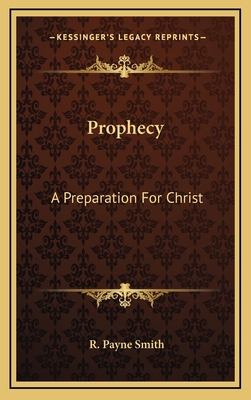 Prophecy: A Preparation for Christ 1163405337 Book Cover