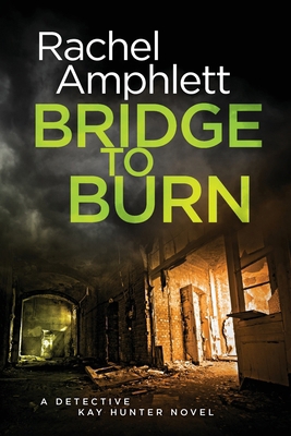 Bridge to Burn: A gripping British detective mu... 1915231698 Book Cover