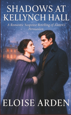 Shadows at Kellynch Hall: A romantic suspense r... B0FPM1RR1P Book Cover