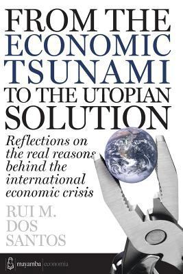 From the economic tsunami to the utopian soluti... 1478398221 Book Cover