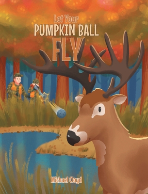 Let Your Pumpkin Ball Fly 1685261744 Book Cover