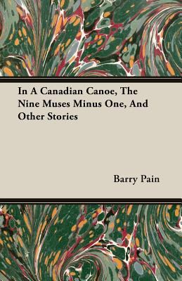 In a Canadian Canoe, the Nine Muses Minus One, ... 1408606348 Book Cover