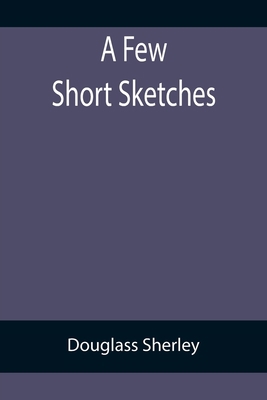A Few Short Sketches 9355894074 Book Cover