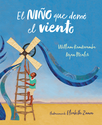 El Niño Que Domó el Viento = The Boy Who Harnes... [Spanish] 841742413X Book Cover