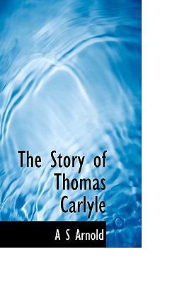 The Story of Thomas Carlyle 1116221683 Book Cover