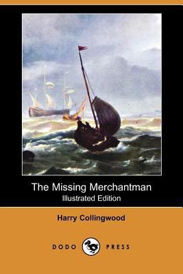 The Missing Merchantman (Illustrated Edition) (... 1406585572 Book Cover