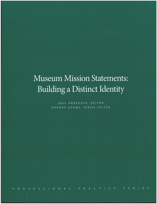 Museum Mission Statements: Building a Distinct ... 0931201411 Book Cover
