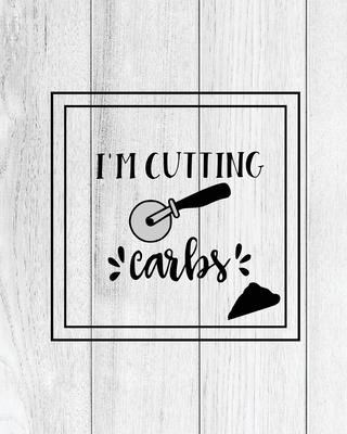 I'm Cutting Carbs, Pizza Review Journal: Record... 1649441258 Book Cover