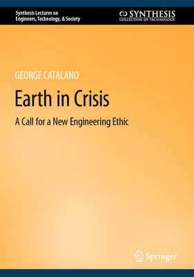 Earth in Crisis: A Call for a New Engineering E... 3031133161 Book Cover