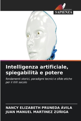 Intelligenza artificiale, spiegabilità e potere [Italian] 6630221826 Book Cover