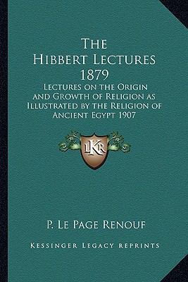 The Hibbert Lectures 1879: Lectures on the Orig... 1162739606 Book Cover