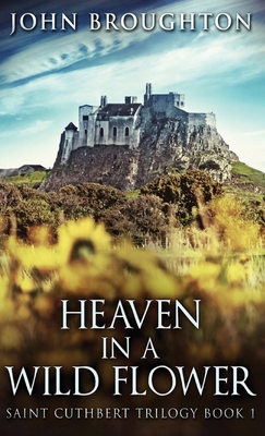 Heaven In A Wild Flower: Tale Of An Anglo-Saxon... 4824103541 Book Cover