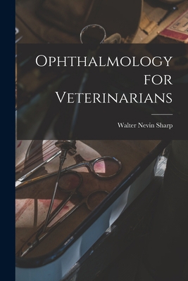 Ophthalmology for Veterinarians 101805569X Book Cover