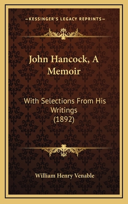 John Hancock, A Memoir: With Selections From Hi... 1165560186 Book Cover