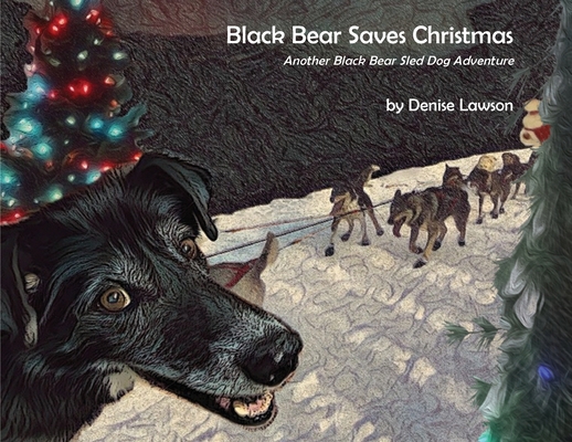 Black Bear Saves Christmas 1732230382 Book Cover
