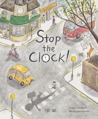 Stop the Clock! /anglais 1910328812 Book Cover
