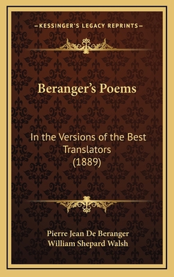 Beranger's Poems: In the Versions of the Best T... 1167822803 Book Cover