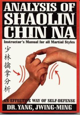 Analysis of Shaolin Chin Na: Instructor's Manua... 0940871041 Book Cover