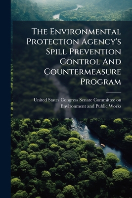 The Environmental Protection Agency's Spill Pre... 1298011248 Book Cover