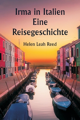Irma in Italy A Travel Story [German] 9357907424 Book Cover