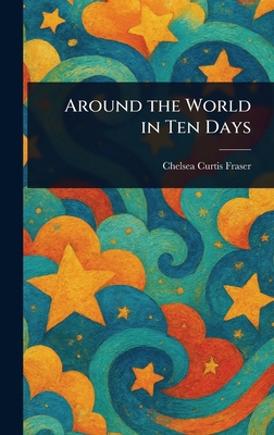 Around the World in Ten Days 102304773X Book Cover