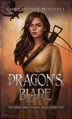 The Dragon's Blade: The Magelands Eternal Siege... 1912879980 Book Cover