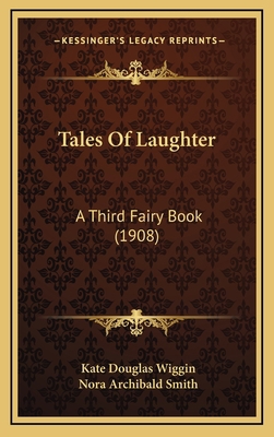 Tales Of Laughter: A Third Fairy Book (1908) 1164435132 Book Cover