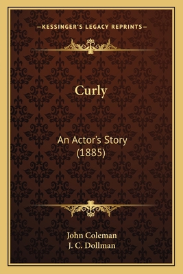 Curly: An Actor's Story (1885) 1165415224 Book Cover