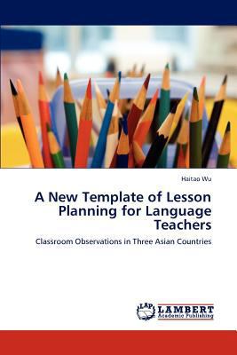 A New Template of Lesson Planning for Language ... 3847305395 Book Cover