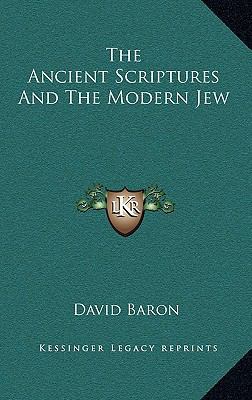 The Ancient Scriptures And The Modern Jew 1163416916 Book Cover