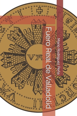 Fuero Real de Valladolid [Spanish] B09CRW39BX Book Cover