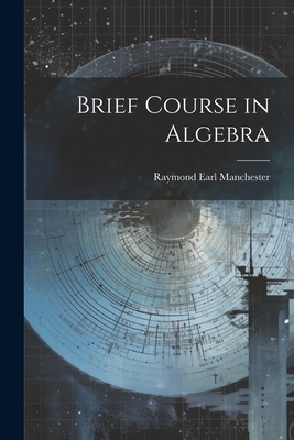 Brief Course in Algebra 1022106287 Book Cover