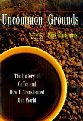 Uncommon Grounds the History of Coffee and How ... 0465054676 Book Cover