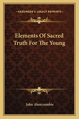 Elements Of Sacred Truth For The Young 1163587176 Book Cover