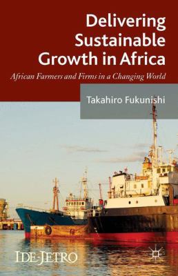 Delivering Sustainable Growth in Africa: Africa... 113737781X Book Cover