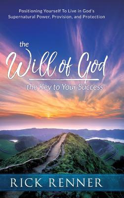 The Will of God, the Key to Success: Positionin... 1680312561 Book Cover