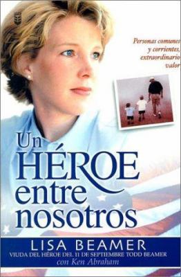 Un Heroe Entre Nosotros: Personas Comunes y Cor... [Spanish] 0789909111 Book Cover