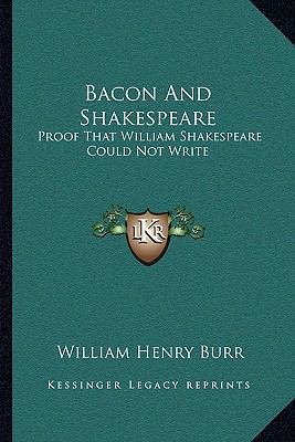 Bacon And Shakespeare: Proof That William Shake... 1163076163 Book Cover