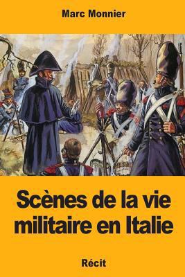 Scènes de la vie militaire en Italie [French] 1978275366 Book Cover