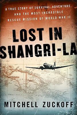 Lost in Shangri-La: A True Story of Survival, A... 0061988340 Book Cover